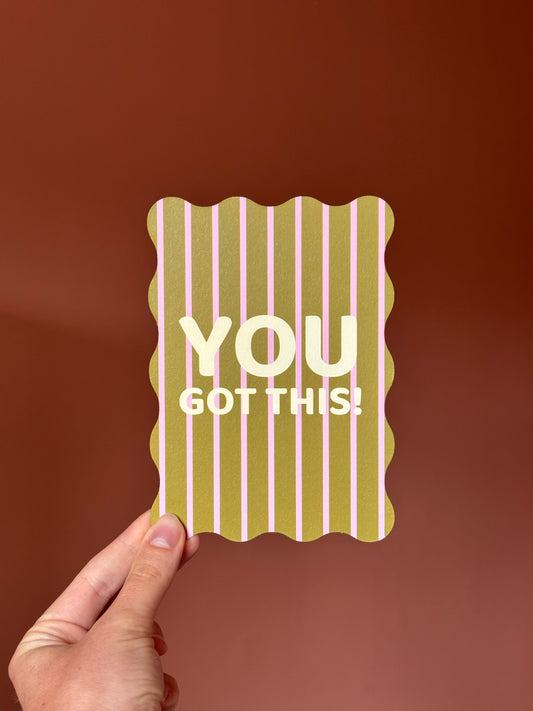 You Got This!