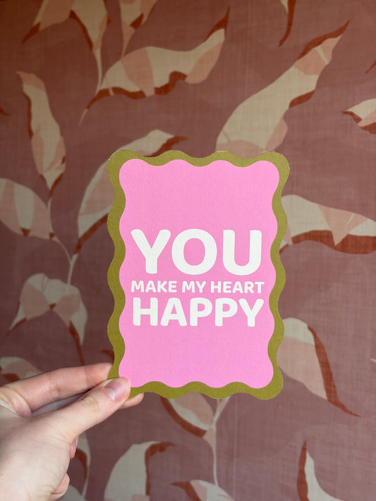 You Make My Heart Happy